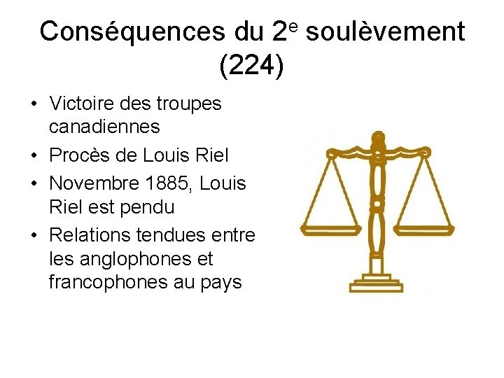 Conséquences du 2 e soulèvement (224) • Victoire des troupes canadiennes • Procès de