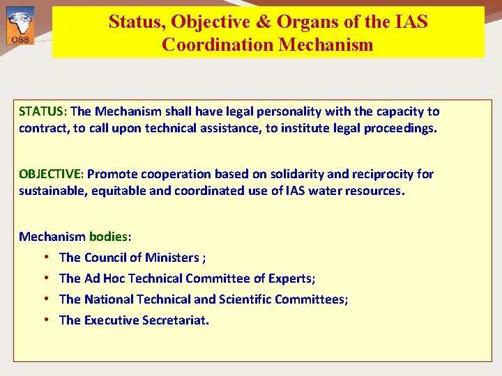 Status, Objective & Organs of the IAS Coordination Mechanism STATUS: The Mechanism shall have
