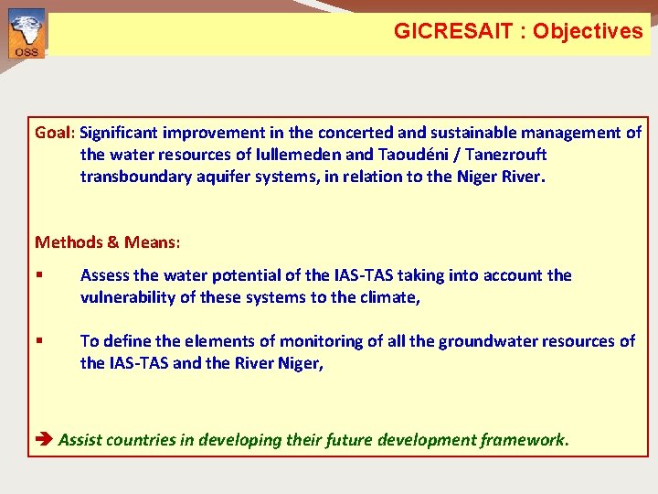 GICRESAIT : Objectives Goal: Significant improvement in the concerted and sustainable management of the