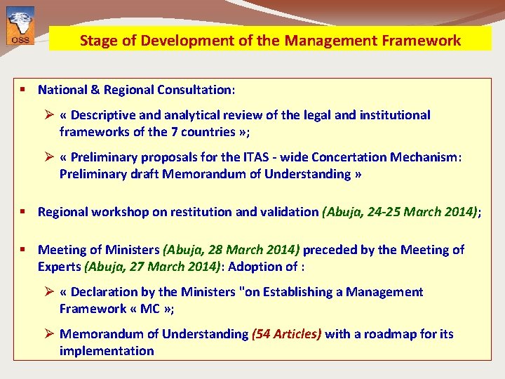 Stage of Development of the Management Framework § National & Regional Consultation: Ø «