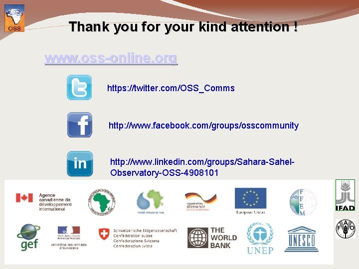 Thank you for your kind attention ! www. oss-online. org https: //twitter. com/OSS_Comms http: