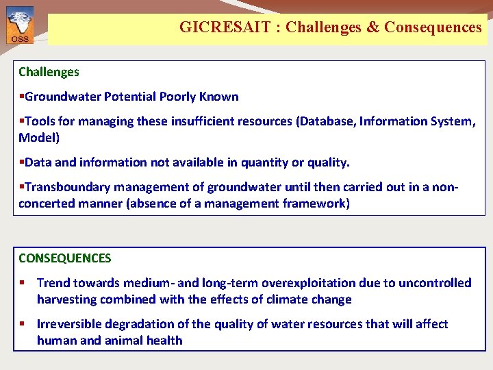 GICRESAIT : Challenges & Consequences Challenges §Groundwater Potential Poorly Known §Tools for managing these