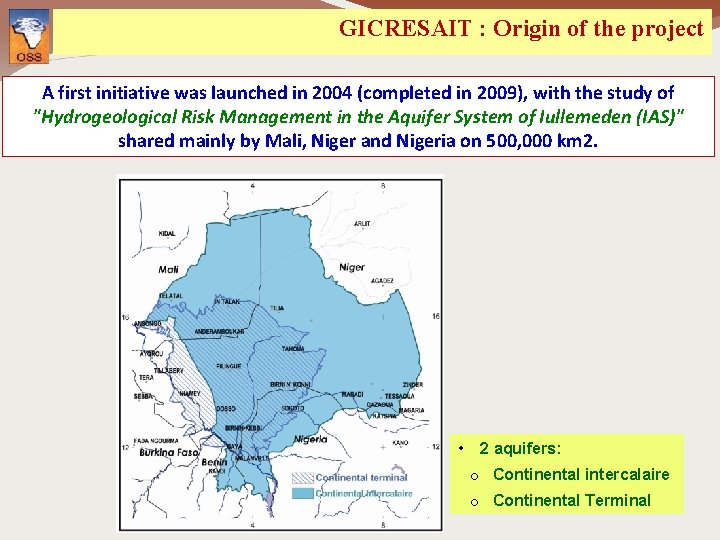 GICRESAIT : Origin of the project A first initiative was launched in 2004 (completed