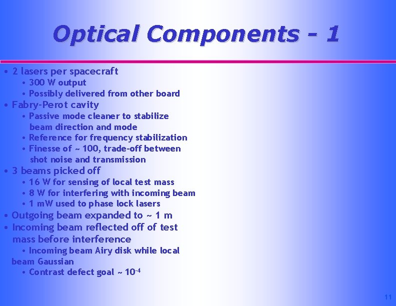 Optical Components - 1 • 2 lasers per spacecraft • 300 W output •