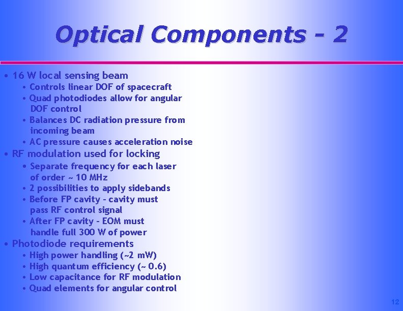 Optical Components - 2 • 16 W local sensing beam • Controls linear DOF