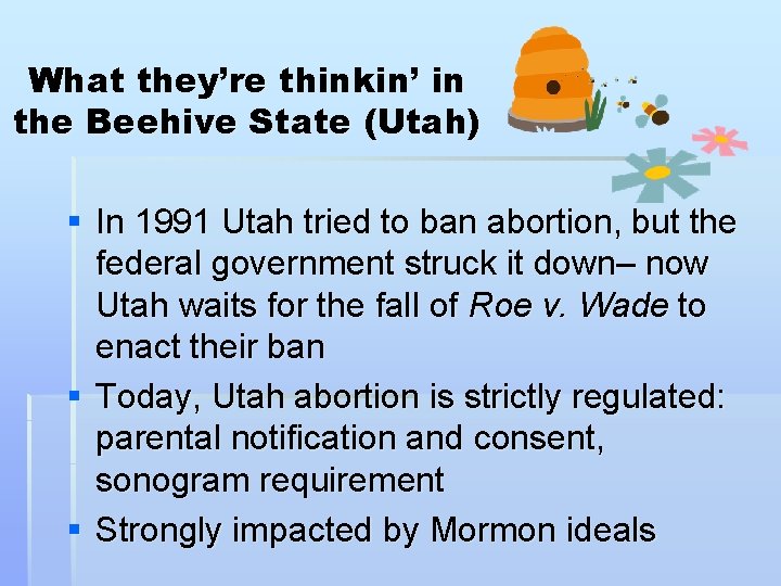 What they’re thinkin’ in the Beehive State (Utah) § In 1991 Utah tried to