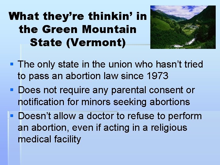 What they’re thinkin’ in the Green Mountain State (Vermont) § The only state in