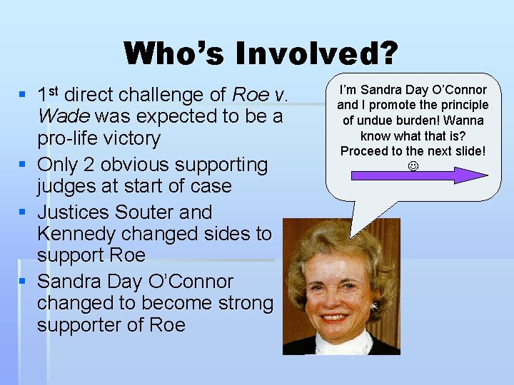 Who’s Involved? § 1 st direct challenge of Roe v. Wade was expected to