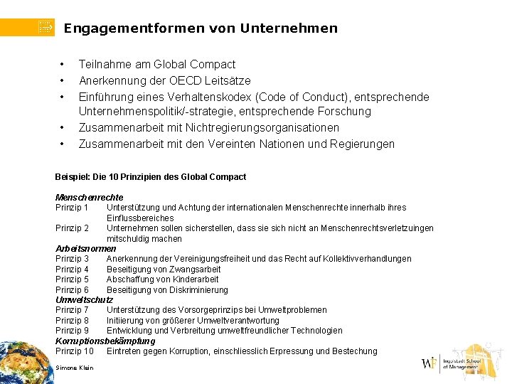 Engagementformen von Unternehmen • • • Teilnahme am Global Compact Anerkennung der OECD Leitsätze