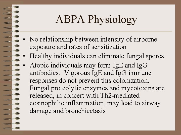 ABPA Physiology • No relationship between intensity of airborne exposure and rates of sensitization