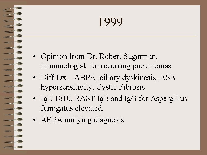 1999 • Opinion from Dr. Robert Sugarman, immunologist, for recurring pneumonias • Diff Dx