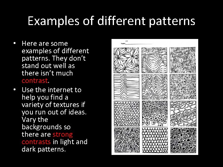 Examples of different patterns • Here are some examples of different patterns. They don’t