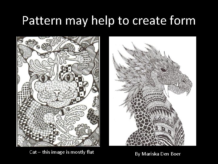 Pattern may help to create form Cat – this image is mostly flat By