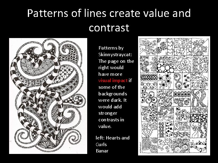 Patterns of lines create value and contrast Patterns by Skinnystraycat: The page on the