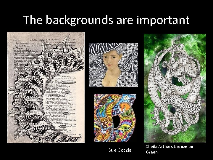 The backgrounds are important Sue Coccia Sheila Arthurs Bronze on Green 