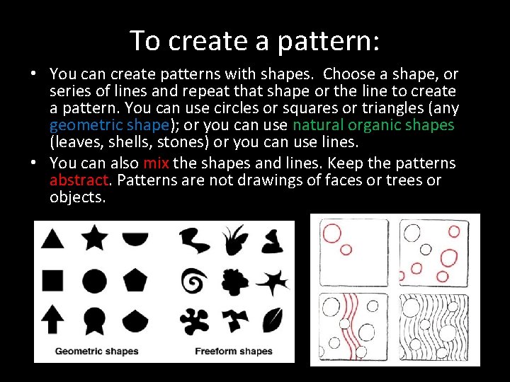To create a pattern: • You can create patterns with shapes. Choose a shape,