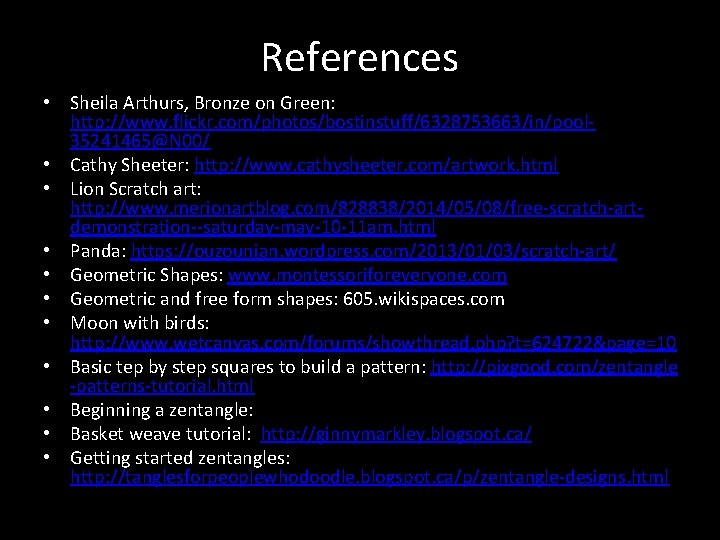 References • Sheila Arthurs, Bronze on Green: http: //www. flickr. com/photos/bostinstuff/6328753663/in/pool 35241465@N 00/ •