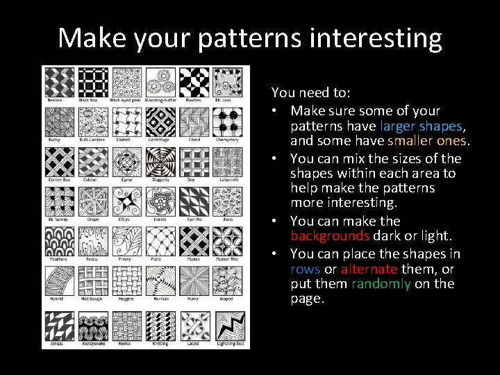 Make your patterns interesting You need to: • Make sure some of your patterns