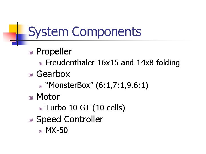 System Components Propeller Freudenthaler 16 x 15 and 14 x 8 folding Gearbox “Monster.