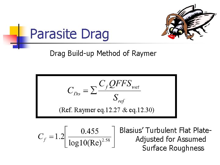 Parasite Drag Build-up Method of Raymer (Ref. Raymer eq. 12. 27 & eq. 12.