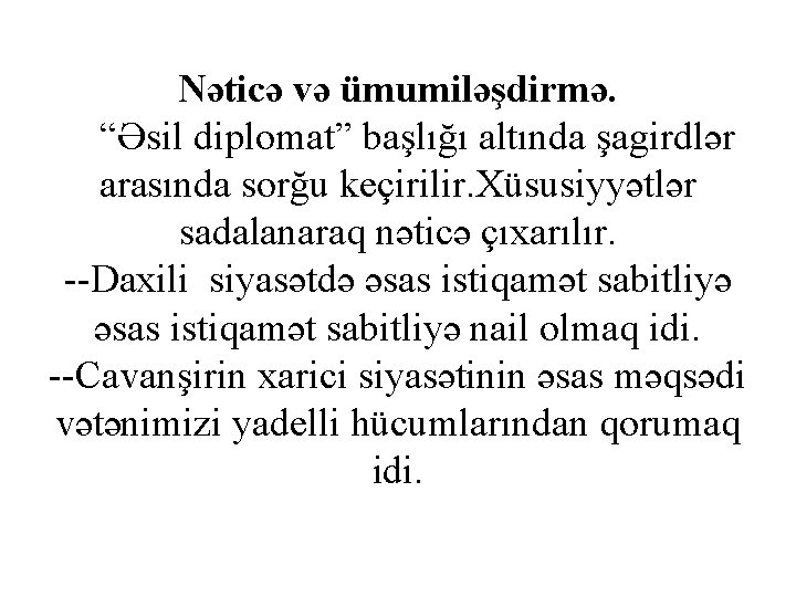 Nəticə və ümumiləşdirmə. “Əsil diplomat” başlığı altında şagirdlər arasında sorğu keçirilir. Xüsusiyyətlər sadalanaraq nəticə