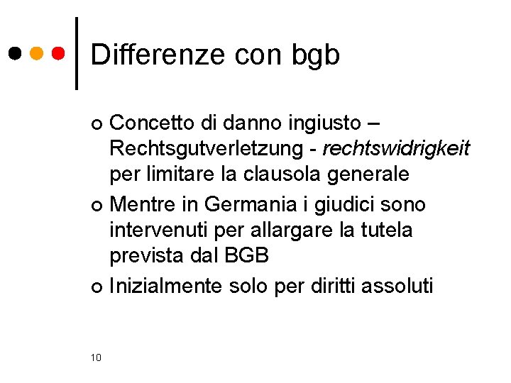 Differenze con bgb Concetto di danno ingiusto – Rechtsgutverletzung - rechtswidrigkeit per limitare la