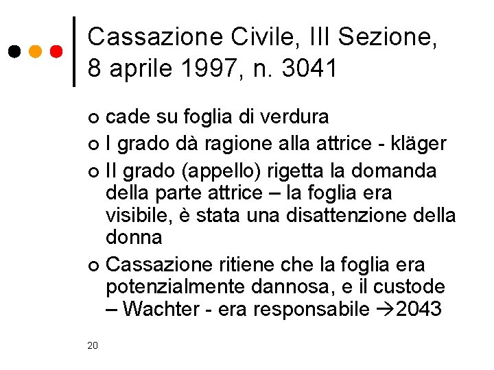 Cassazione Civile, III Sezione, 8 aprile 1997, n. 3041 cade su foglia di verdura