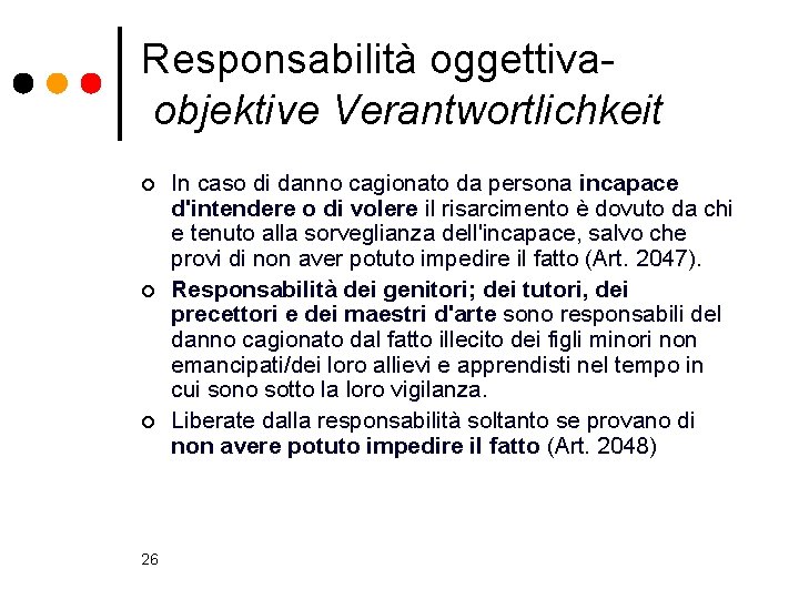 Responsabilità oggettiva objektive Verantwortlichkeit ¢ ¢ ¢ 26 In caso di danno cagionato da