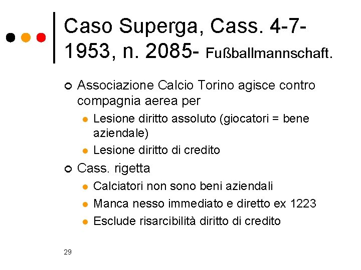 Caso Superga, Cass. 4 -71953, n. 2085 - Fußballmannschaft. ¢ Associazione Calcio Torino agisce