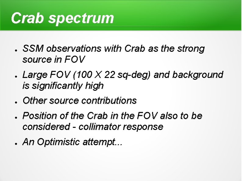 Crab spectrum ● ● ● SSM observations with Crab as the strong source in