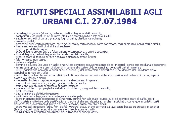 RIFIUTI SPECIALI ASSIMILABILI AGLI URBANI C. I. 27. 07. 1984 - imballaggi in genere