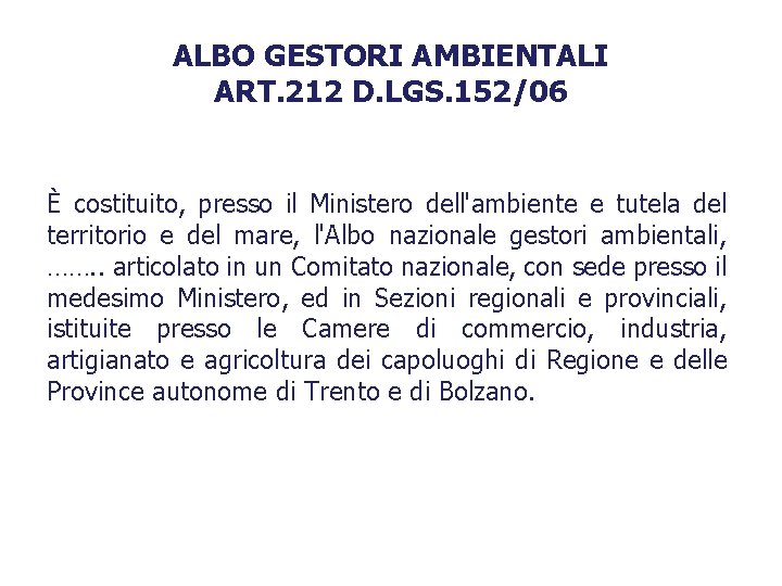 ALBO GESTORI AMBIENTALI ART. 212 D. LGS. 152/06 È costituito, presso il Ministero dell'ambiente