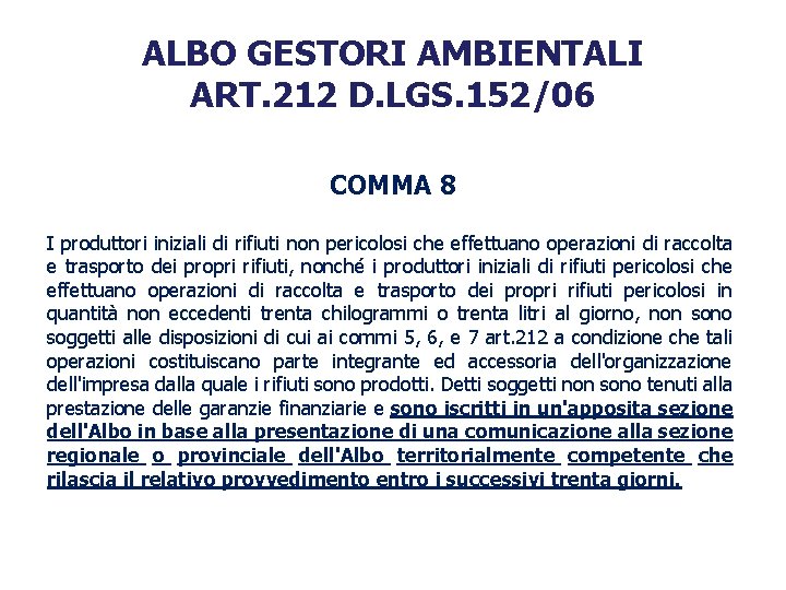 ALBO GESTORI AMBIENTALI ART. 212 D. LGS. 152/06 COMMA 8 I produttori iniziali di