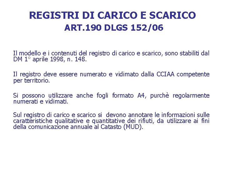 REGISTRI DI CARICO E SCARICO ART. 190 DLGS 152/06 Il modello e i contenuti