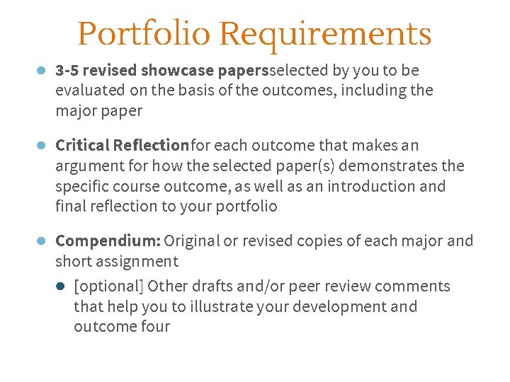 Portfolio Requirements ● 3 -5 revised showcase papersselected by you to be evaluated on