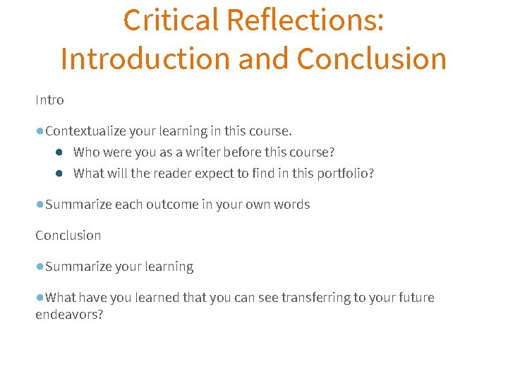 Critical Reflections: Introduction and Conclusion Intro ●Contextualize your learning in this course. ● Who