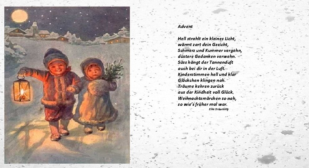 Advent Hell strahlt ein kleines Licht, wärmt zart dein Gesicht, Schmerz und Kummer vergehn,