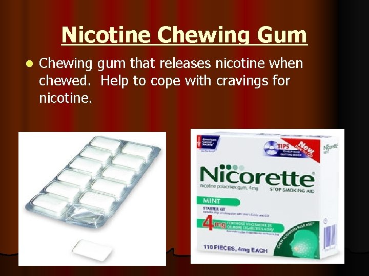 Nicotine Chewing Gum l Chewing gum that releases nicotine when chewed. Help to cope