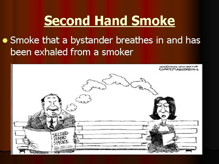 Second Hand Smoke l Smoke that a bystander breathes in and has been exhaled