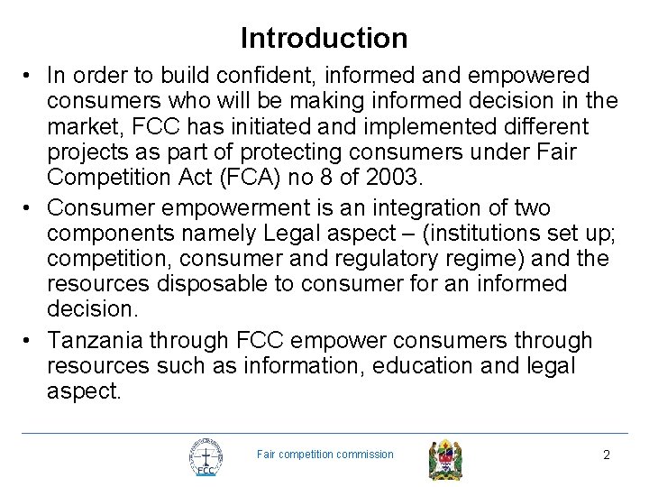Introduction • In order to build confident, informed and empowered consumers who will be