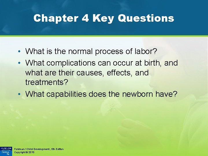 Chapter 4 Key Questions • What is the normal process of labor? • What