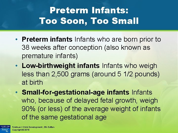 Preterm Infants: Too Soon, Too Small • Preterm infants Infants who are born prior
