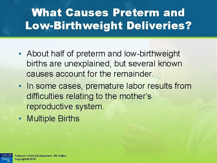 What Causes Preterm and Low-Birthweight Deliveries? • About half of preterm and low-birthweight births