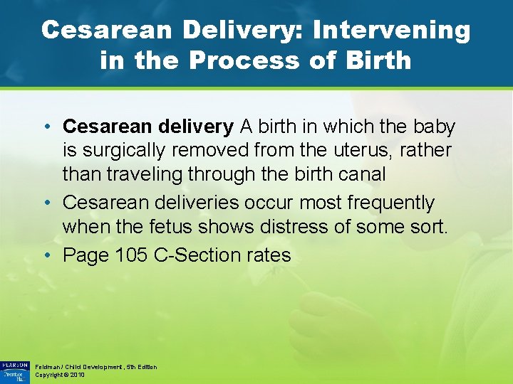Cesarean Delivery: Intervening in the Process of Birth • Cesarean delivery A birth in
