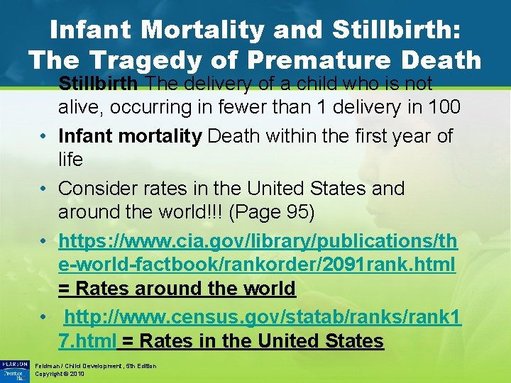 Infant Mortality and Stillbirth: The Tragedy of Premature Death • Stillbirth The delivery of