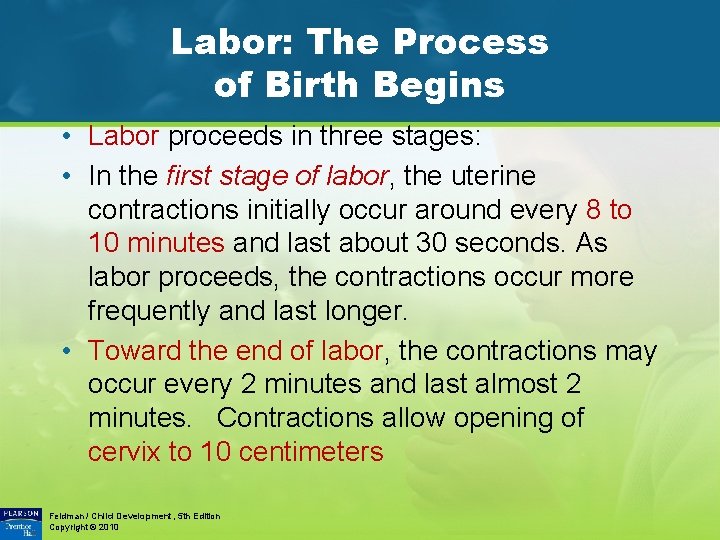 Labor: The Process of Birth Begins • Labor proceeds in three stages: • In
