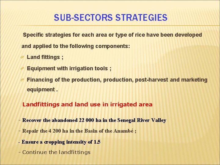 SUB-SECTORS STRATEGIES Specific strategies for each area or type of rice have been developed