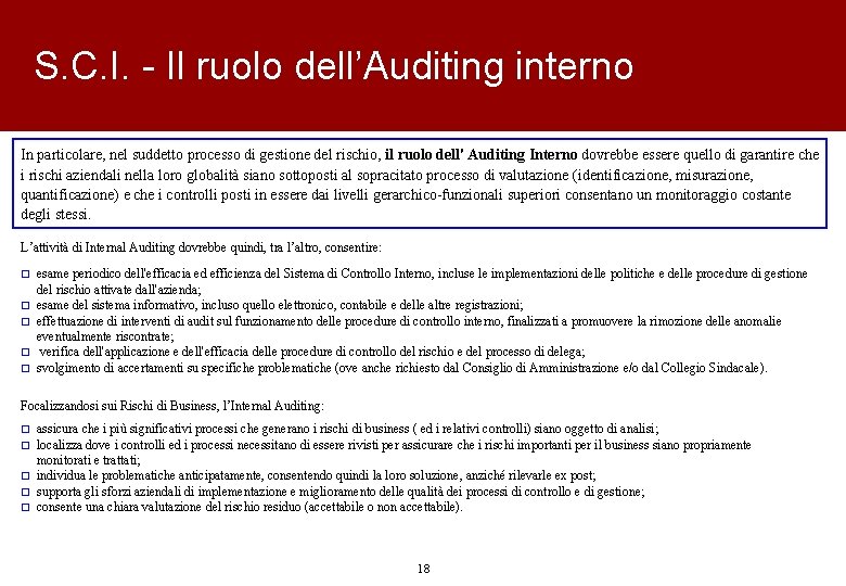 S. C. I. - Il ruolo dell’Auditing interno In particolare, nel suddetto processo di