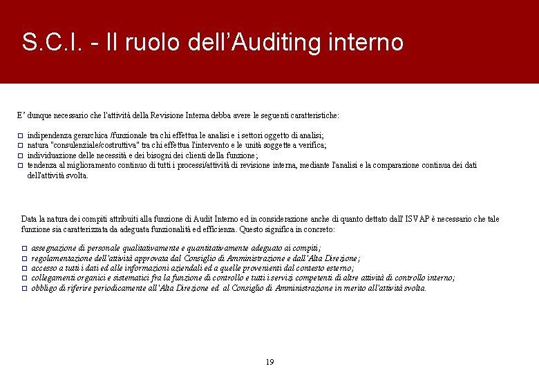 S. C. I. - Il ruolo dell’Auditing interno E’ dunque necessario che l'attività della