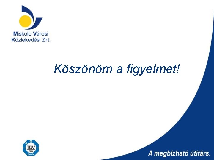 Köszönöm a figyelmet! 